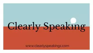Clearly Speaking